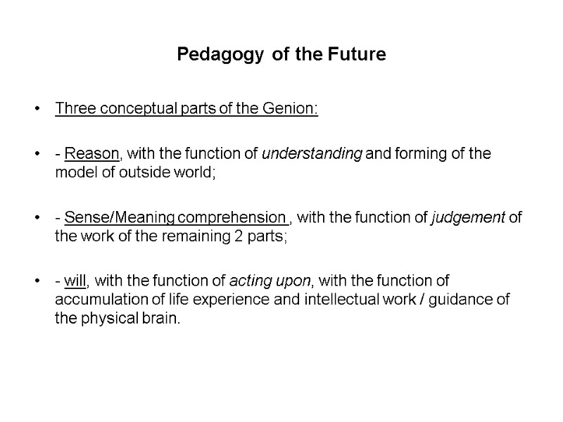 Pedagogy of the Future  Three conceptual parts of the Genion:   -